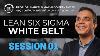 White Belt Certification Session 01 Available Until Sep 21